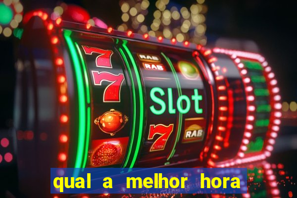 qual a melhor hora para jogar fortune tiger