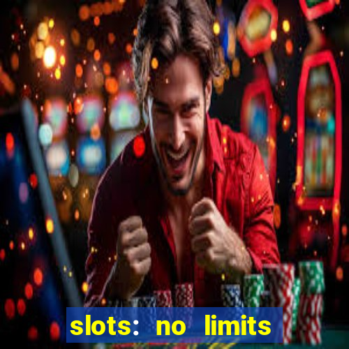 slots: no limits slot machines