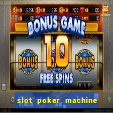 slot poker machine games free