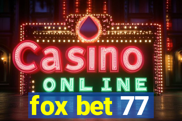 fox bet 77