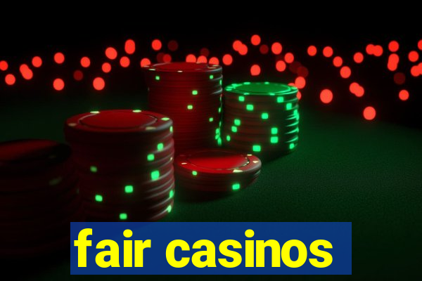 fair casinos