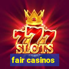 fair casinos