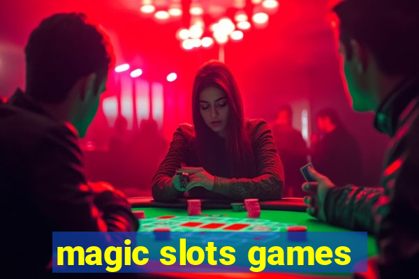 magic slots games