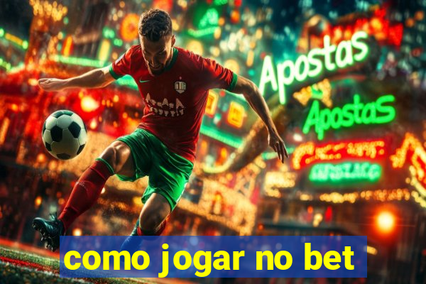 como jogar no bet