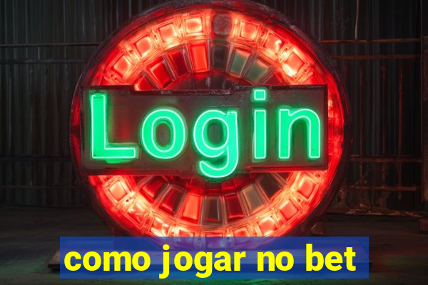 como jogar no bet