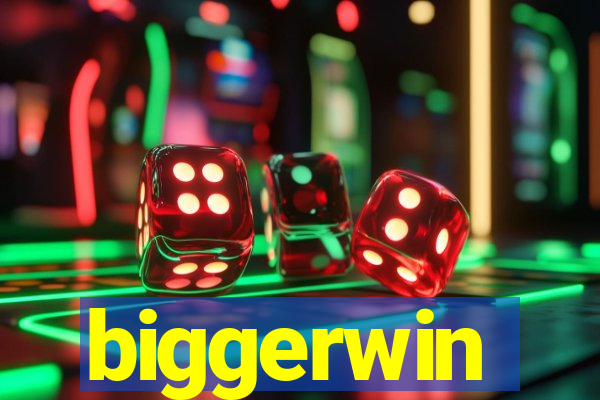 biggerwin