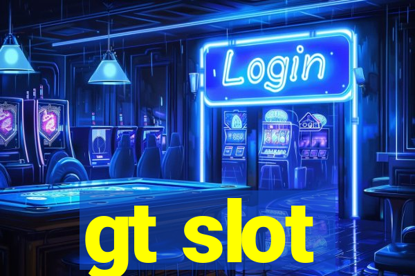 gt slot