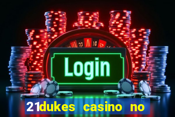 21dukes casino no deposit bonus codes 2021