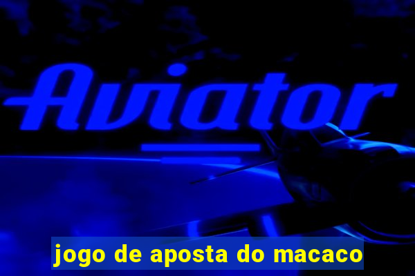 jogo de aposta do macaco