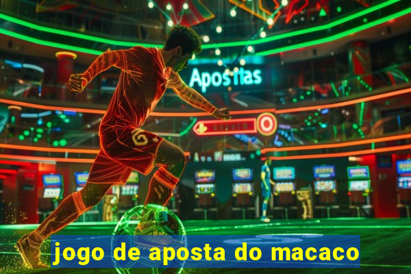 jogo de aposta do macaco