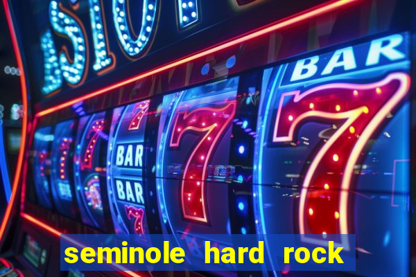 seminole hard rock casino and hotel