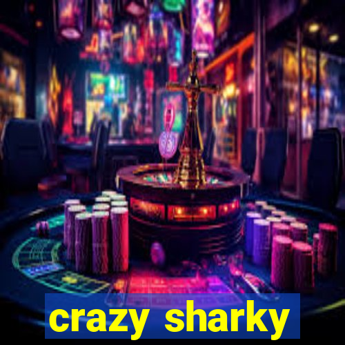 crazy sharky