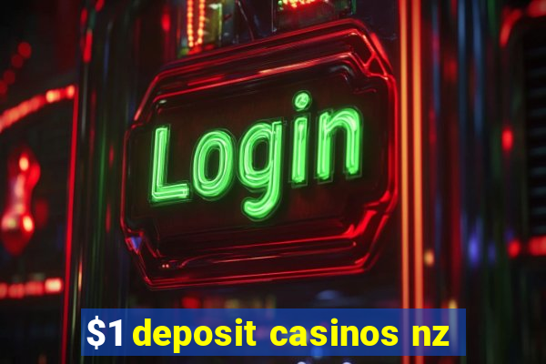 $1 deposit casinos nz