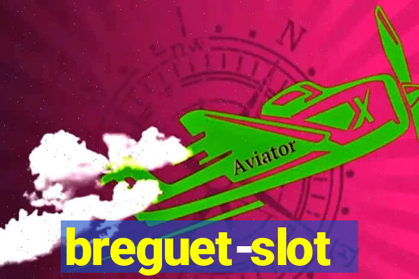 breguet-slot