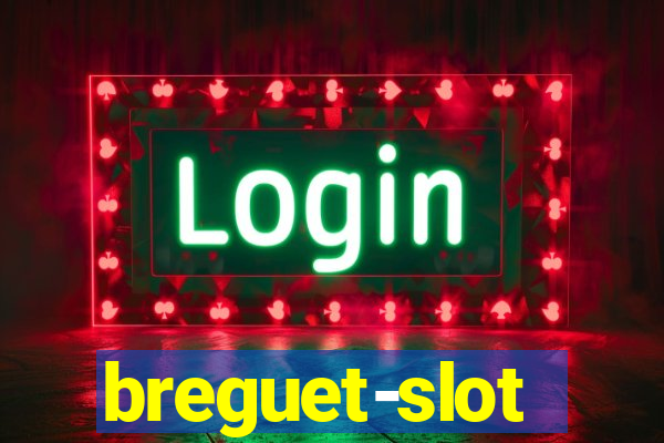 breguet-slot