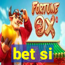 bet si