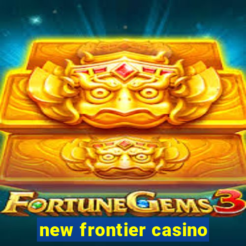 new frontier casino