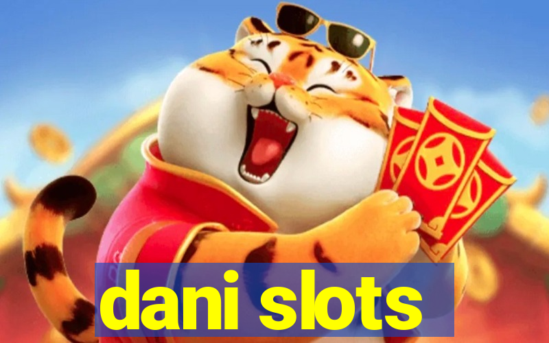 dani slots