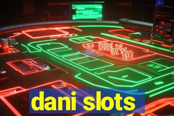 dani slots