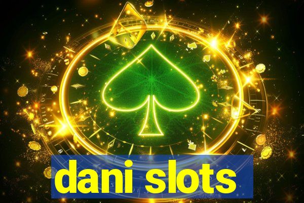 dani slots