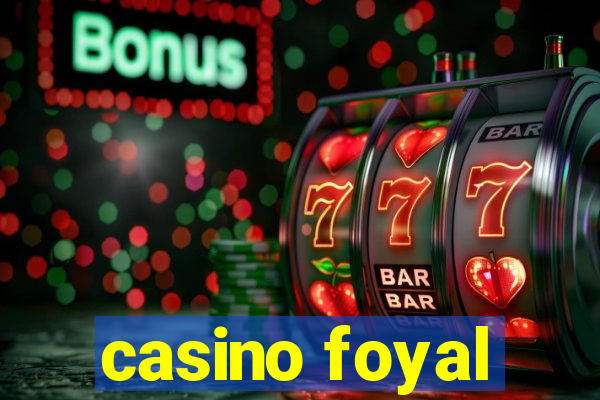 casino foyal