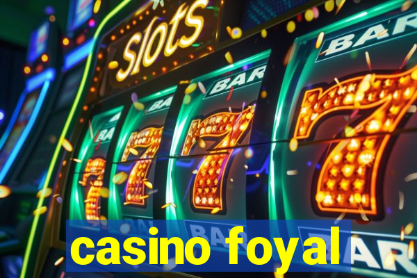 casino foyal