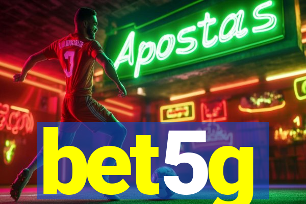 bet5g