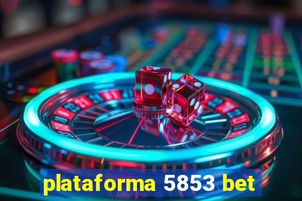 plataforma 5853 bet