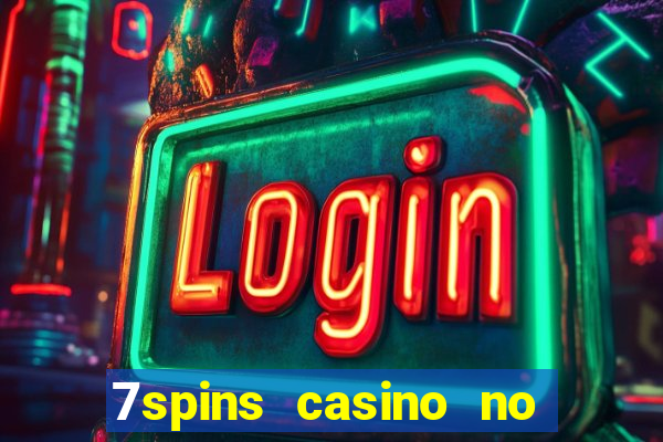 7spins casino no deposit bonus codes