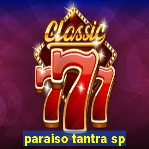 paraiso tantra sp