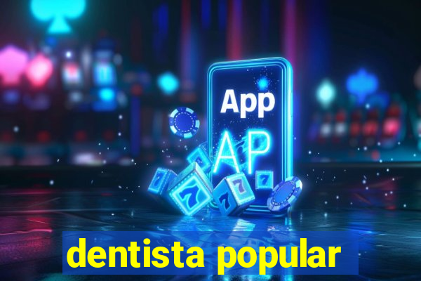 dentista popular