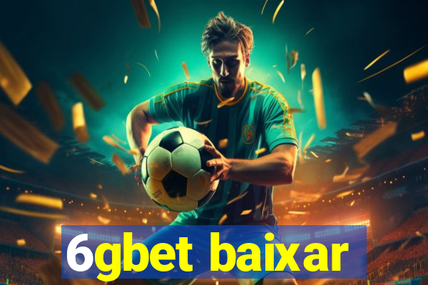 6gbet baixar