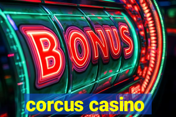 corcus casino