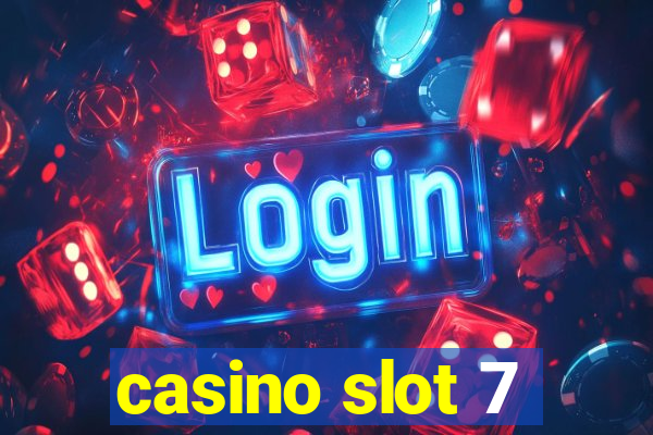 casino slot 7