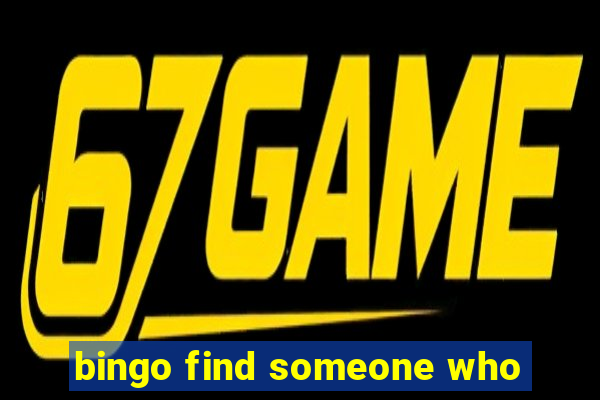 bingo find someone who