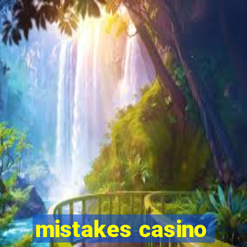 mistakes casino