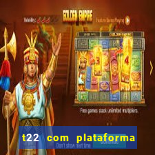 t22 com plataforma de jogos