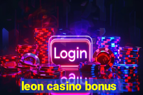 leon casino bonus