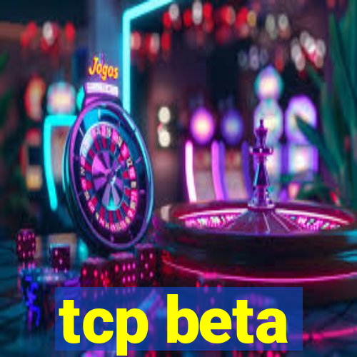 tcp beta