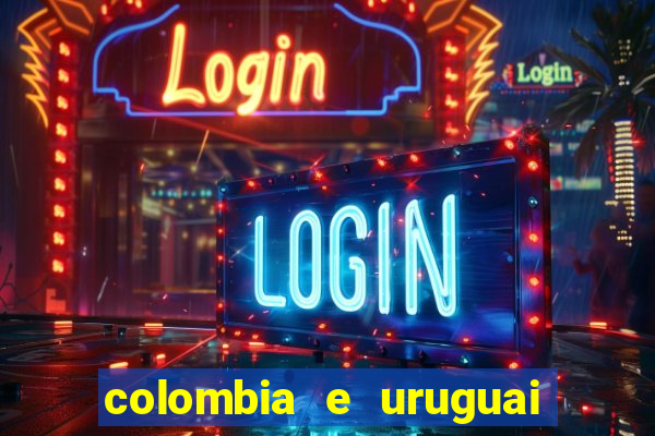 colombia e uruguai onde assistir