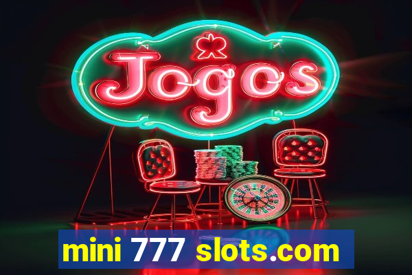 mini 777 slots.com