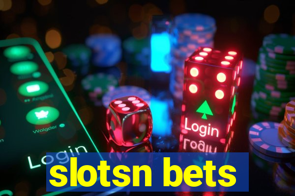 slotsn bets