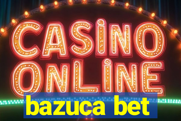 bazuca bet