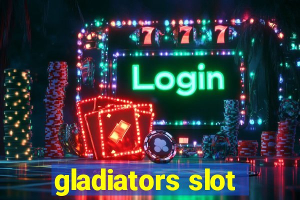 gladiators slot