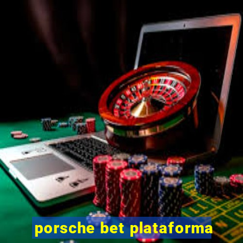 porsche bet plataforma