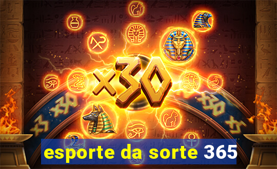 esporte da sorte 365