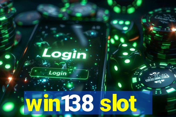 win138 slot