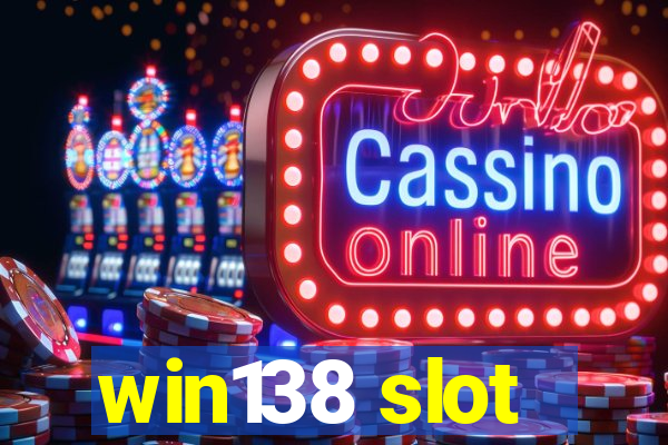 win138 slot