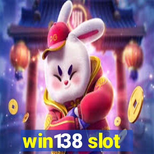 win138 slot