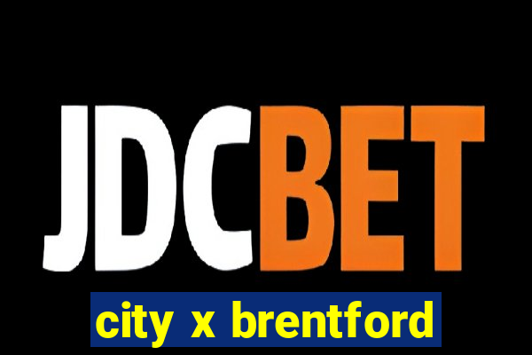 city x brentford